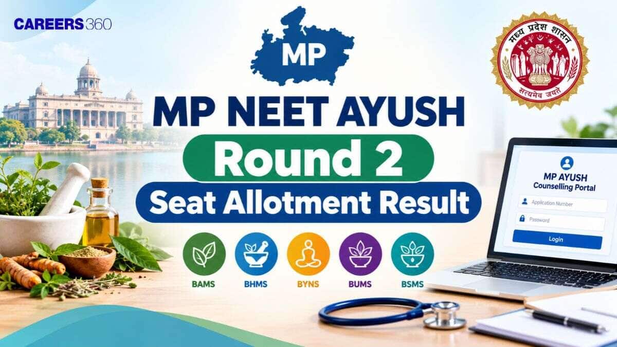 MP AYUSH NEET 2026 Counselling Round 2 Seat Allotment Result (October 12): Direct Link